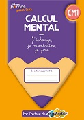 Les cahiers
Bordas pour tous
Calcul mental CM1