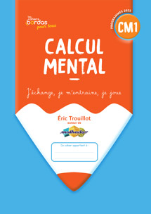 Les Cahiers
Bordas pour tous
Calcul Mental CM1
&Eacute;dition 2026